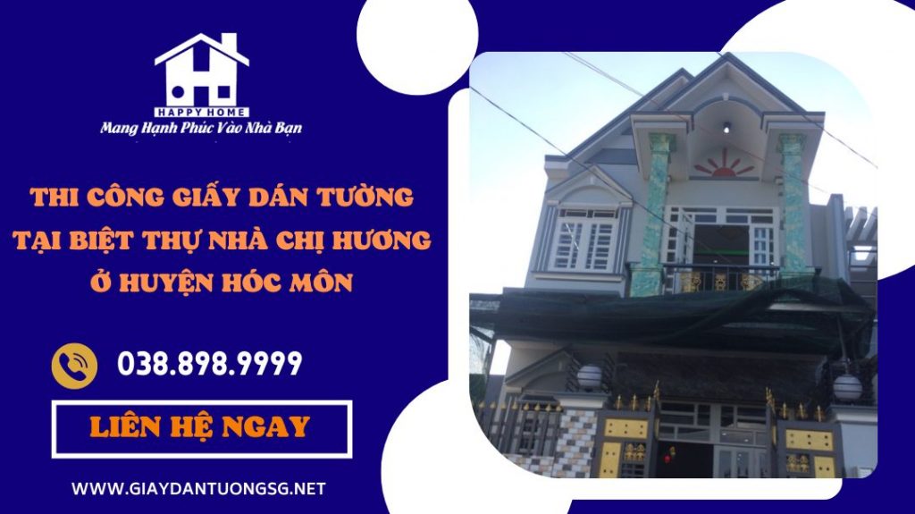 Happy Home thi công giấy dán tường tại biệt thự nhà chị Hương ở Hóc Môn